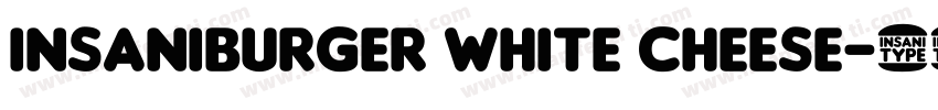 insaniburger white cheese字体转换